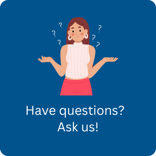 Have questions? Ask us!